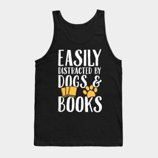 Easily distracted by dogs and books Tank Top